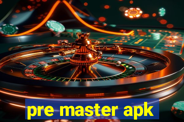 pre master apk